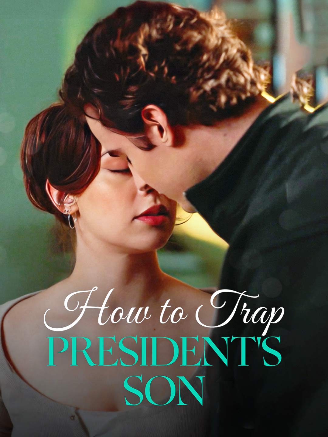 How To Trap President's Son short-drama poster